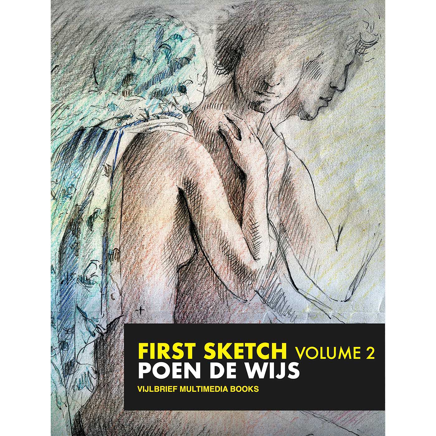 First Sketch, Volume II. The evolution of Poen de Wijs art